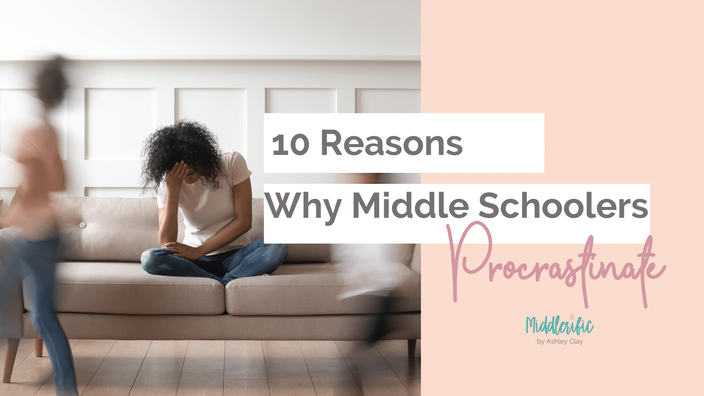why middle schoolers procrastinate