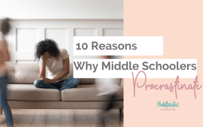 Top 10 Reasons Why Middle Schoolers Procrastinate